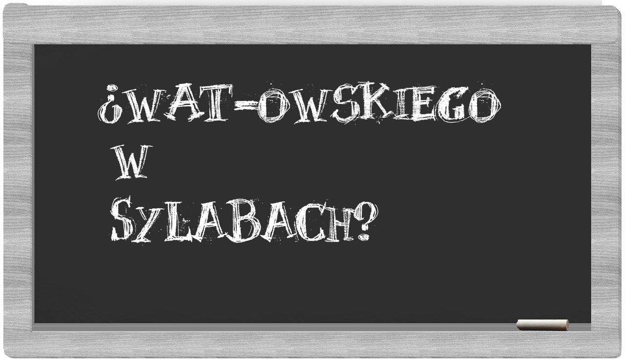 ¿WAT-owskiego en sílabas?