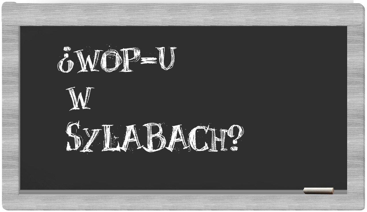 ¿WOP-u en sílabas?