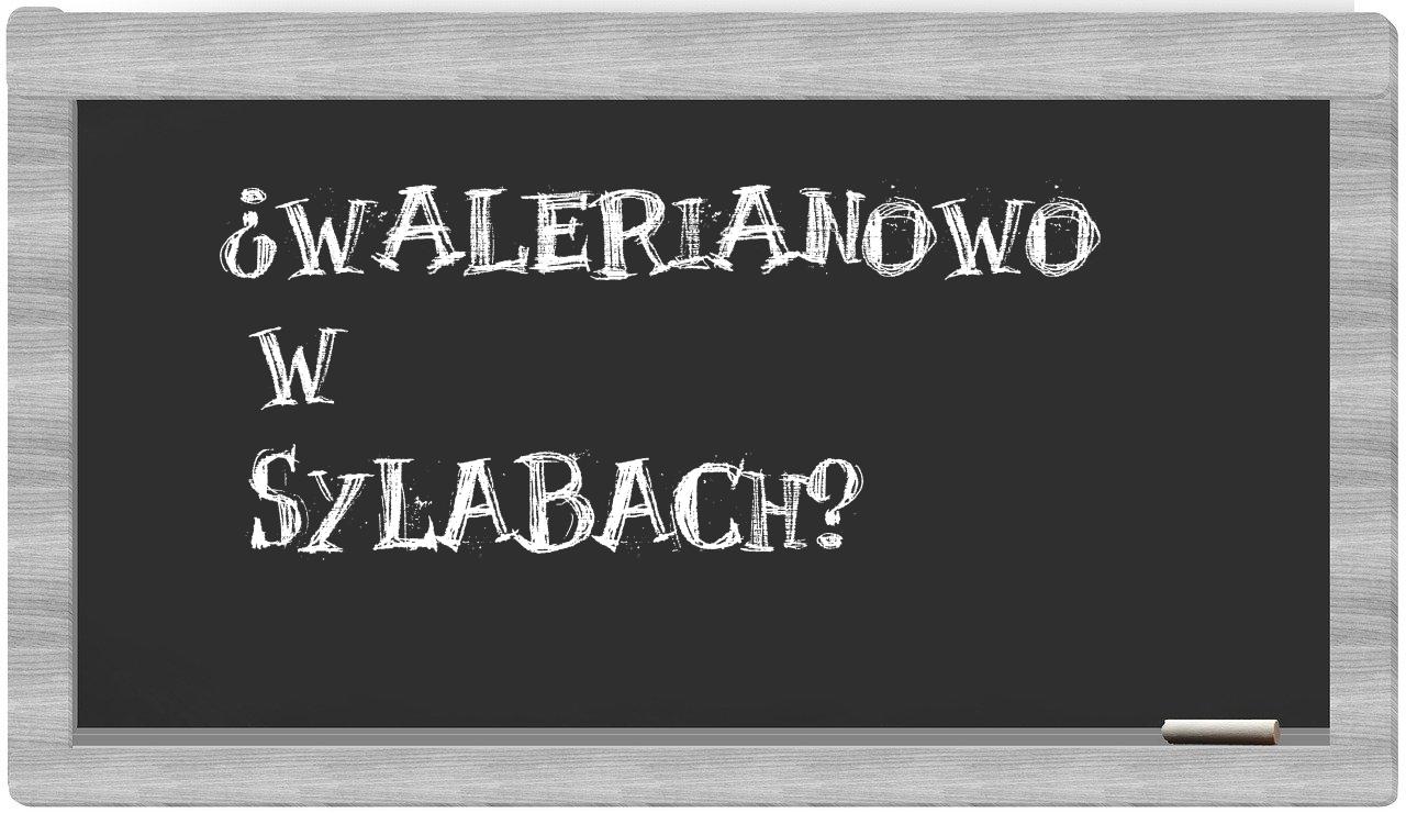 ¿Walerianowo en sílabas?