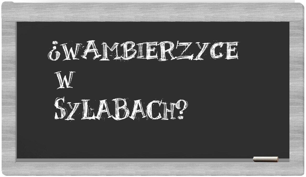 ¿Wambierzyce en sílabas?