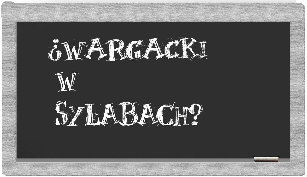 ¿Wargacki en sílabas?