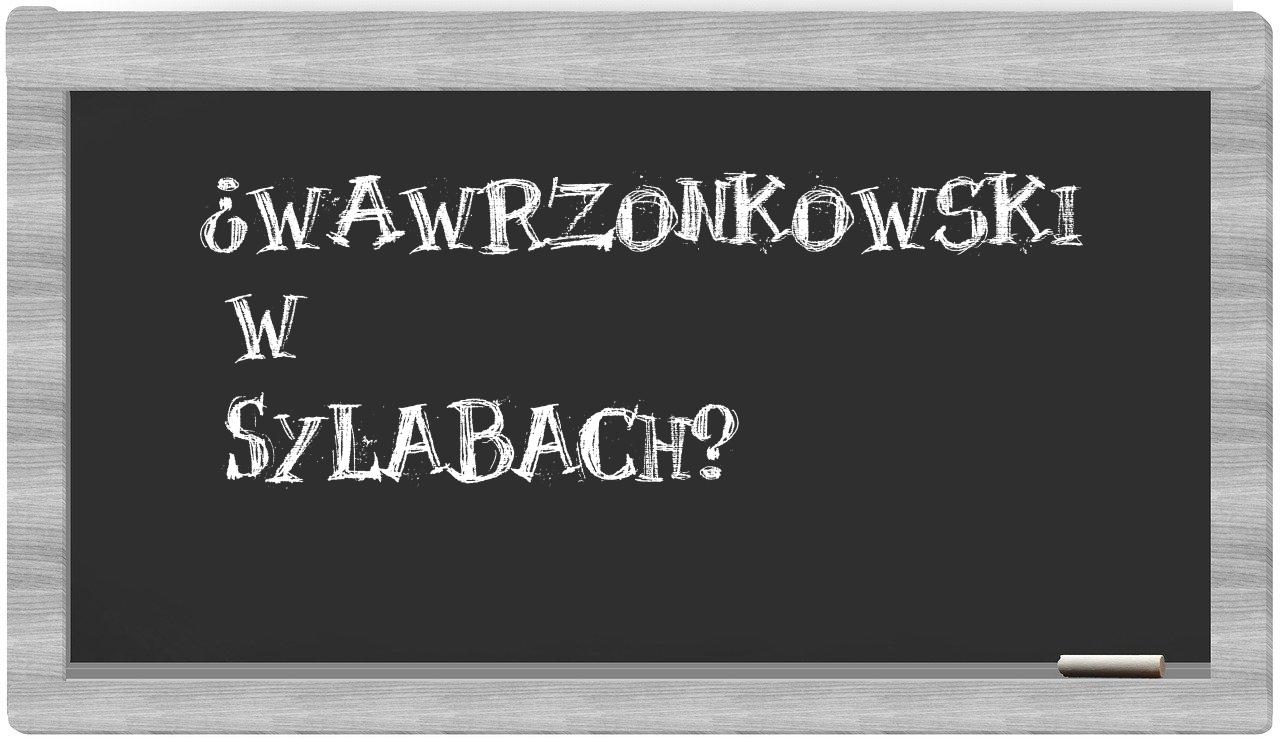 ¿Wawrzonkowski en sílabas?