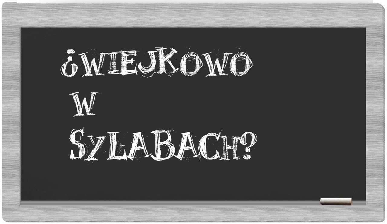 ¿Wiejkowo en sílabas?