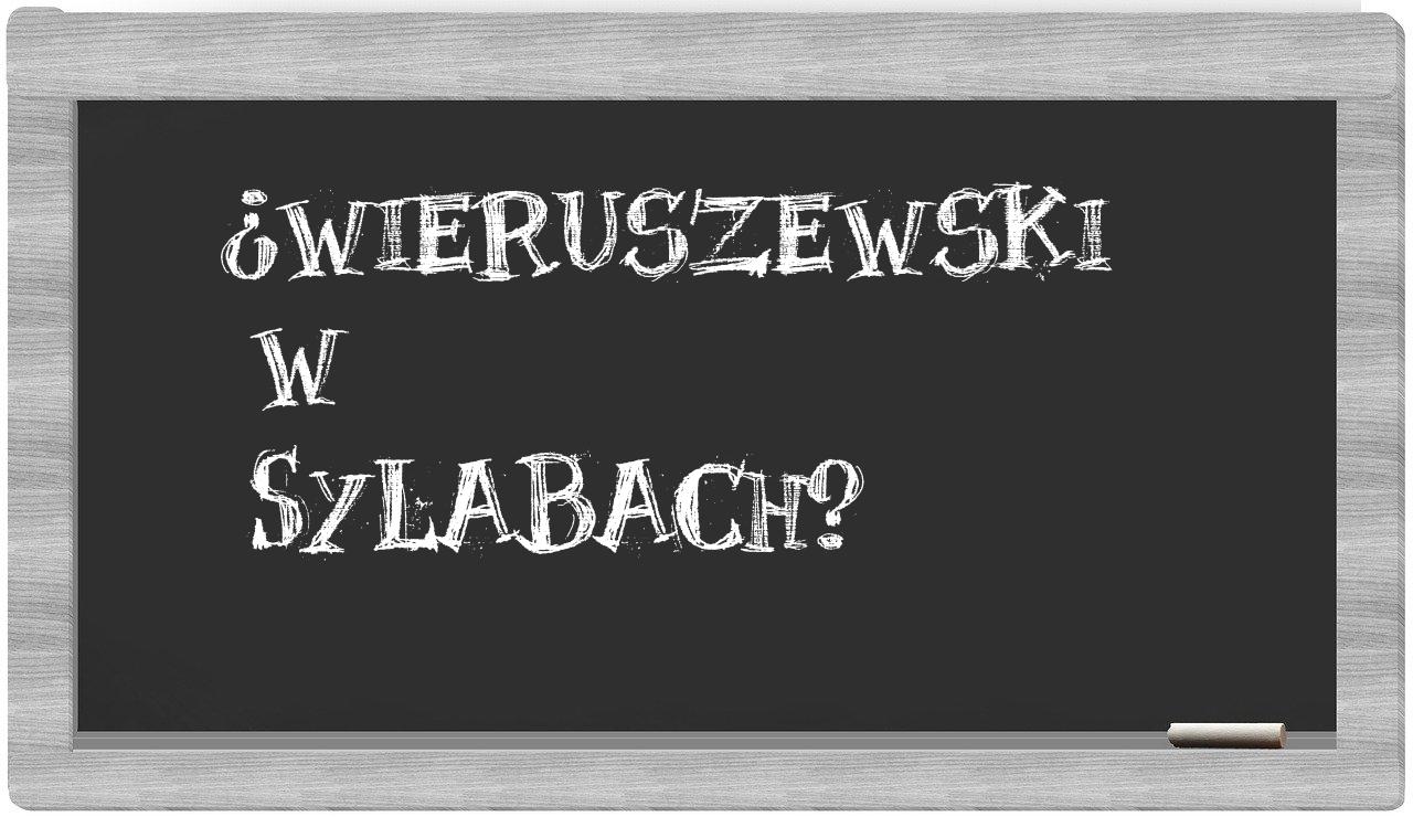 ¿Wieruszewski en sílabas?