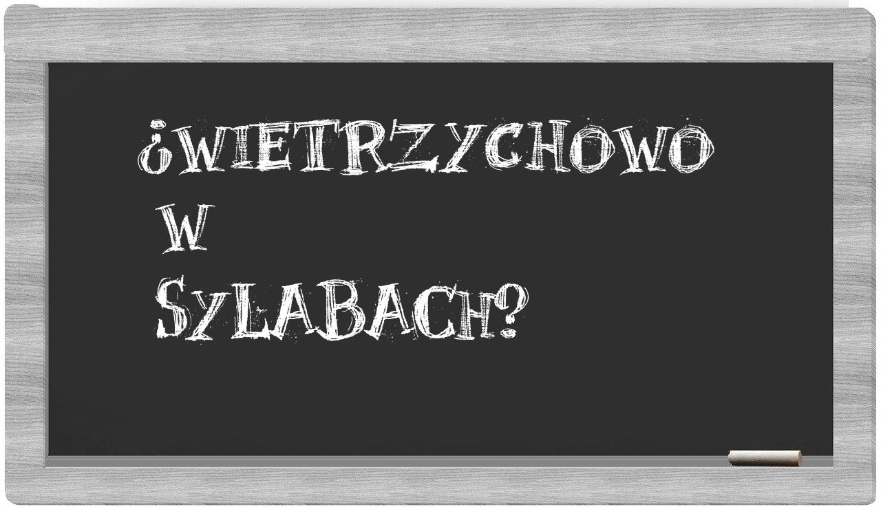 ¿Wietrzychowo en sílabas?