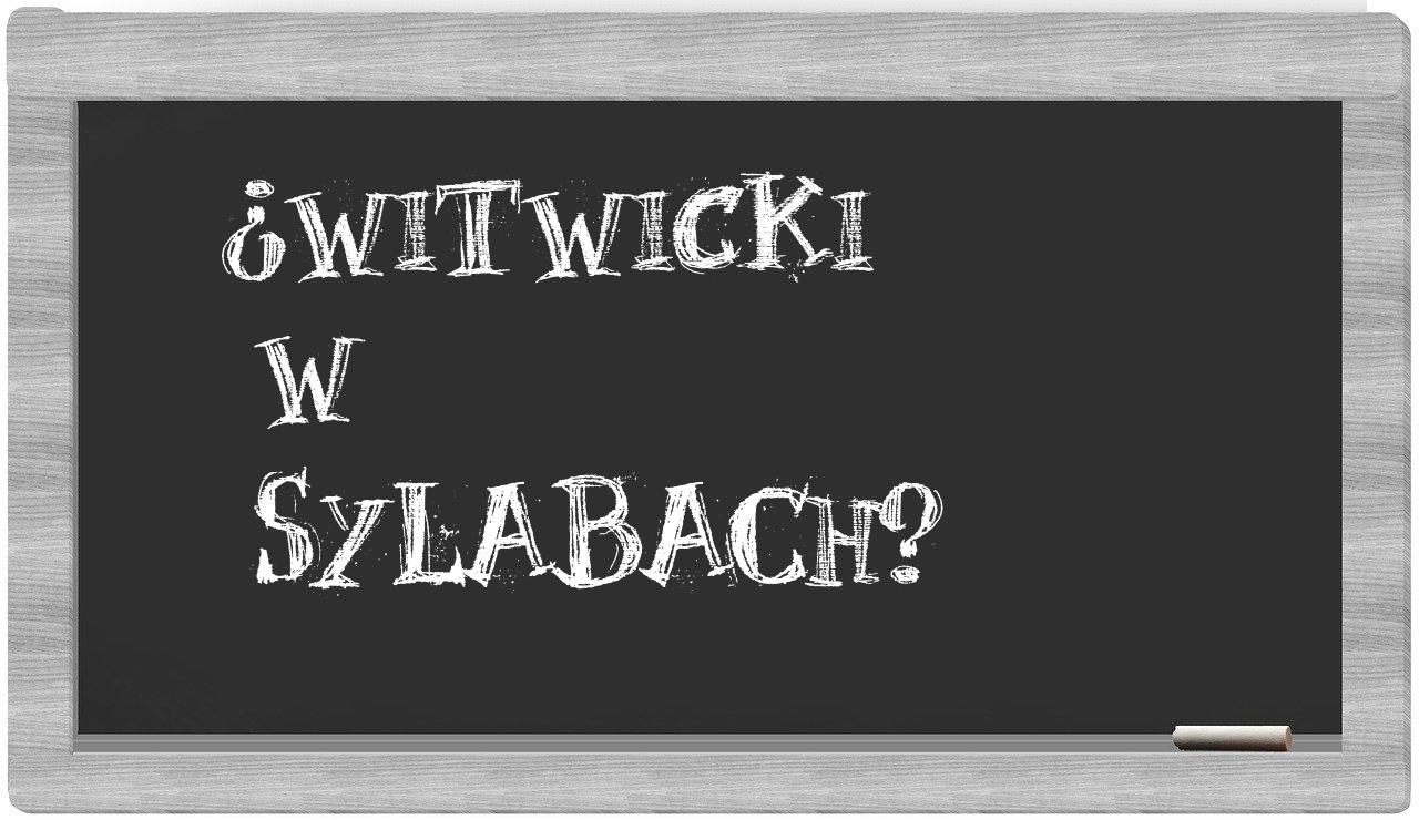 ¿Witwicki en sílabas?