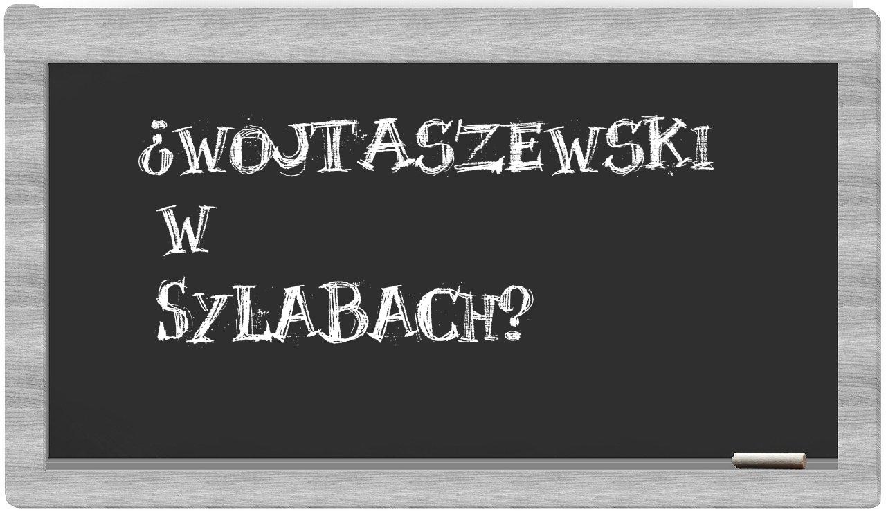 ¿Wojtaszewski en sílabas?