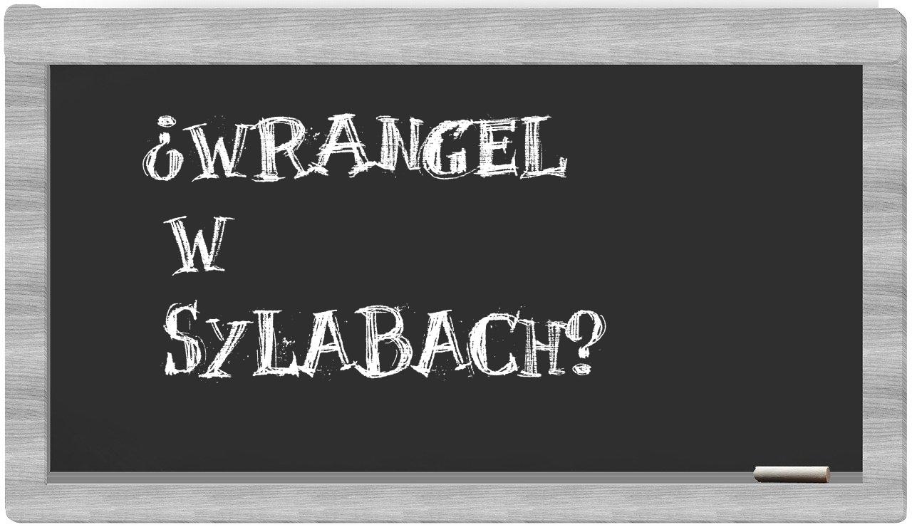 Wrangel in syllables