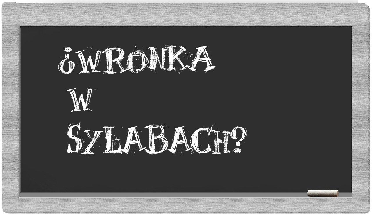¿Wronka en sílabas?