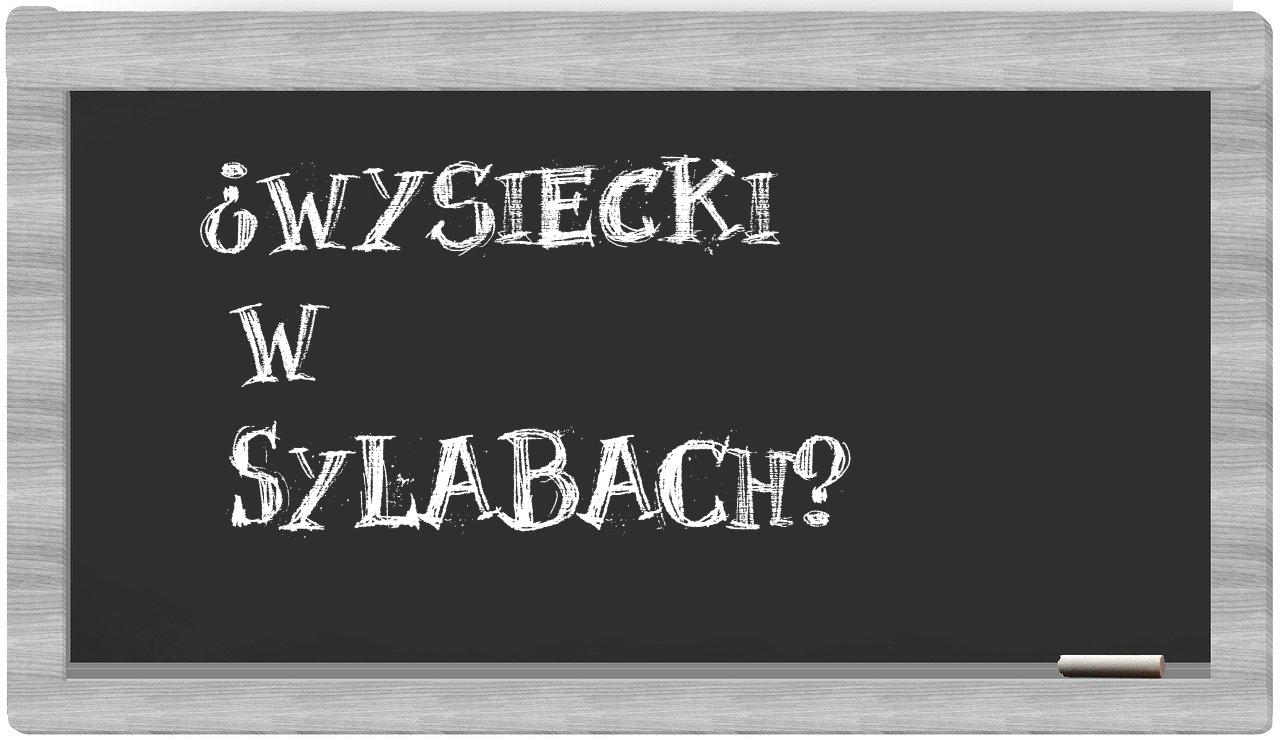 ¿Wysiecki en sílabas?