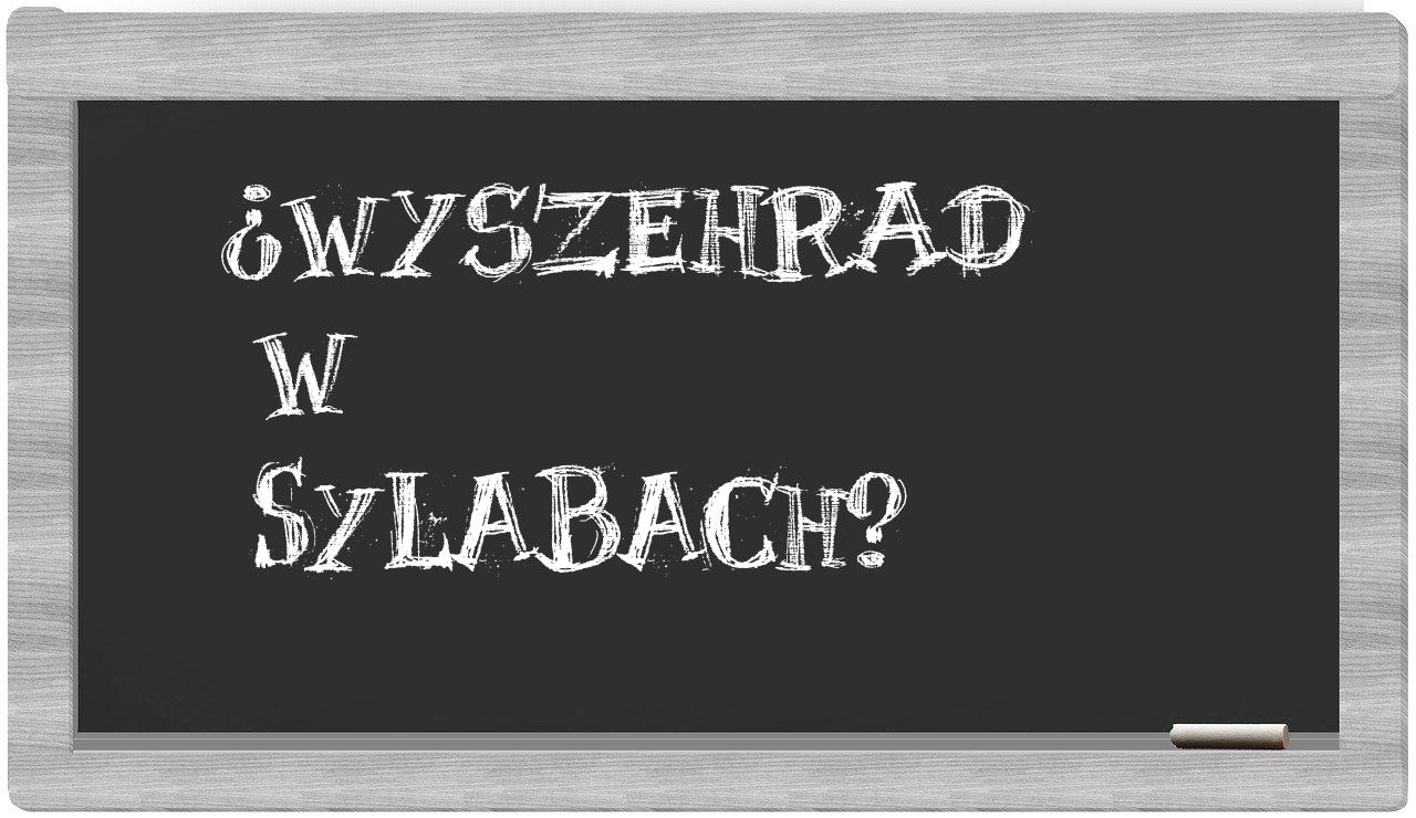 ¿Wyszehrad en sílabas?