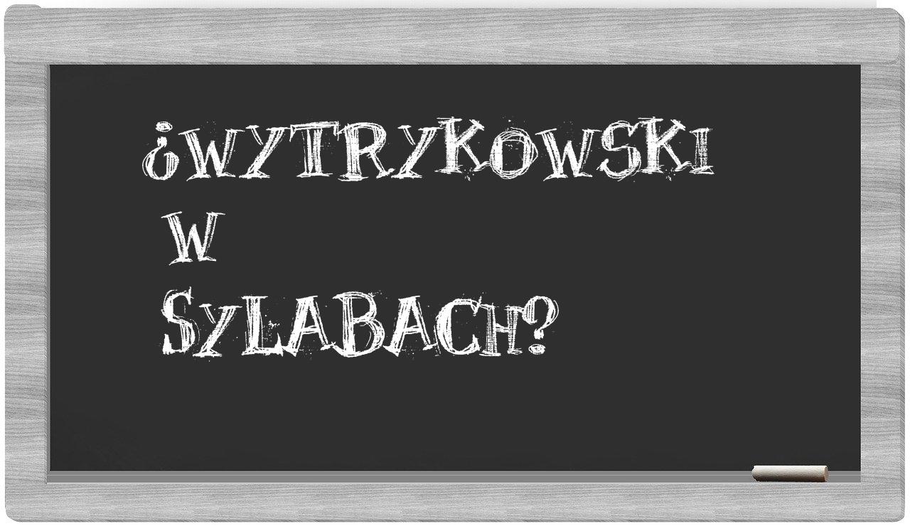 ¿Wytrykowski en sílabas?