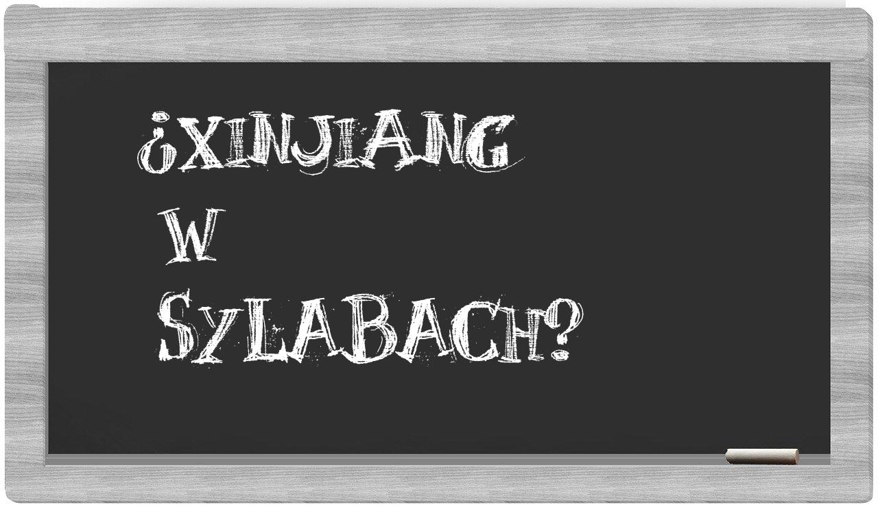 ¿Xinjiang en sílabas?