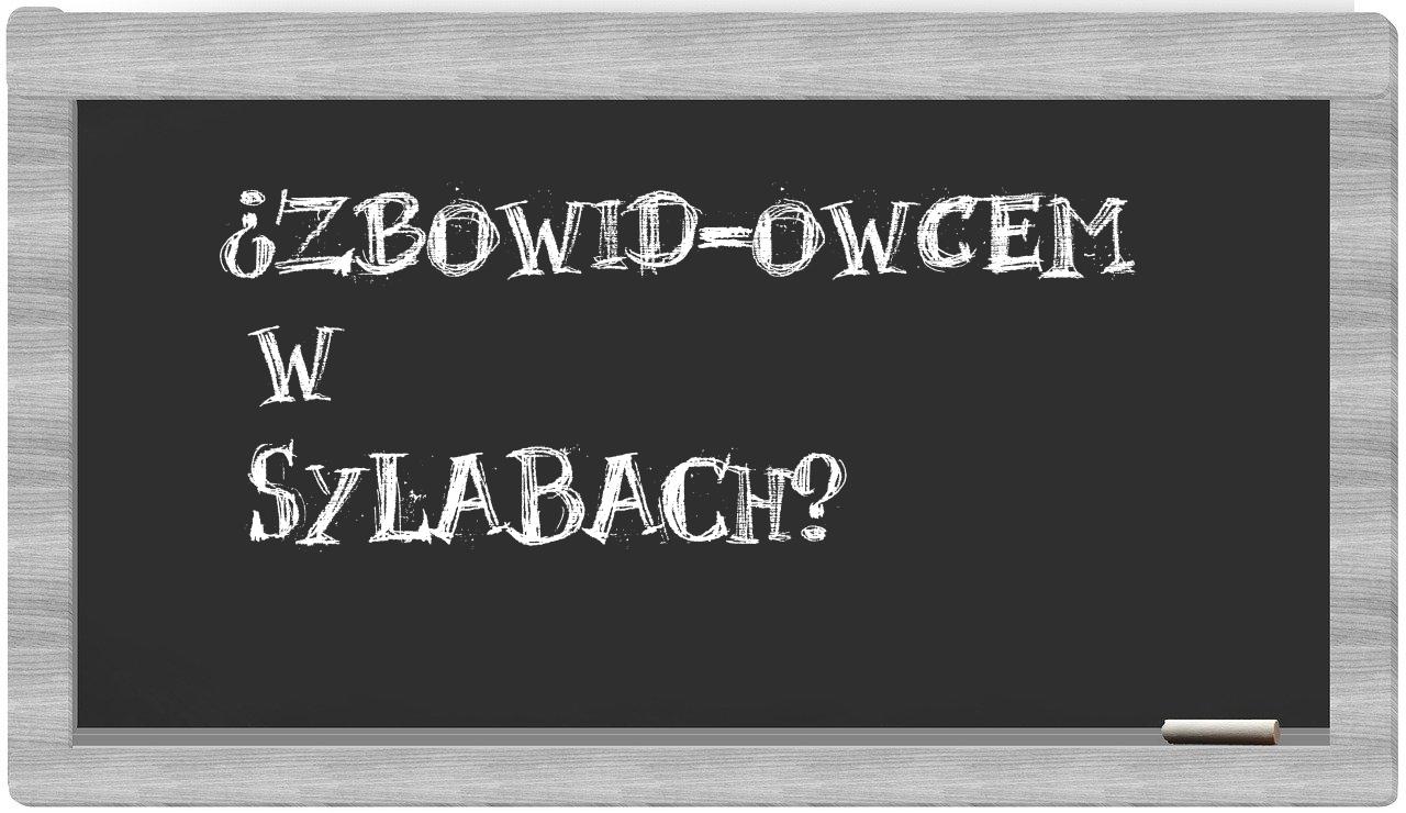 ¿ZBoWiD-owcem en sílabas?