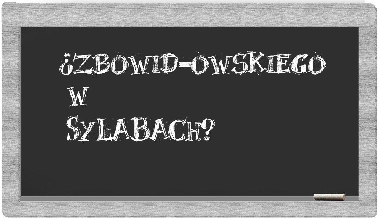 ¿ZBoWiD-owskiego en sílabas?