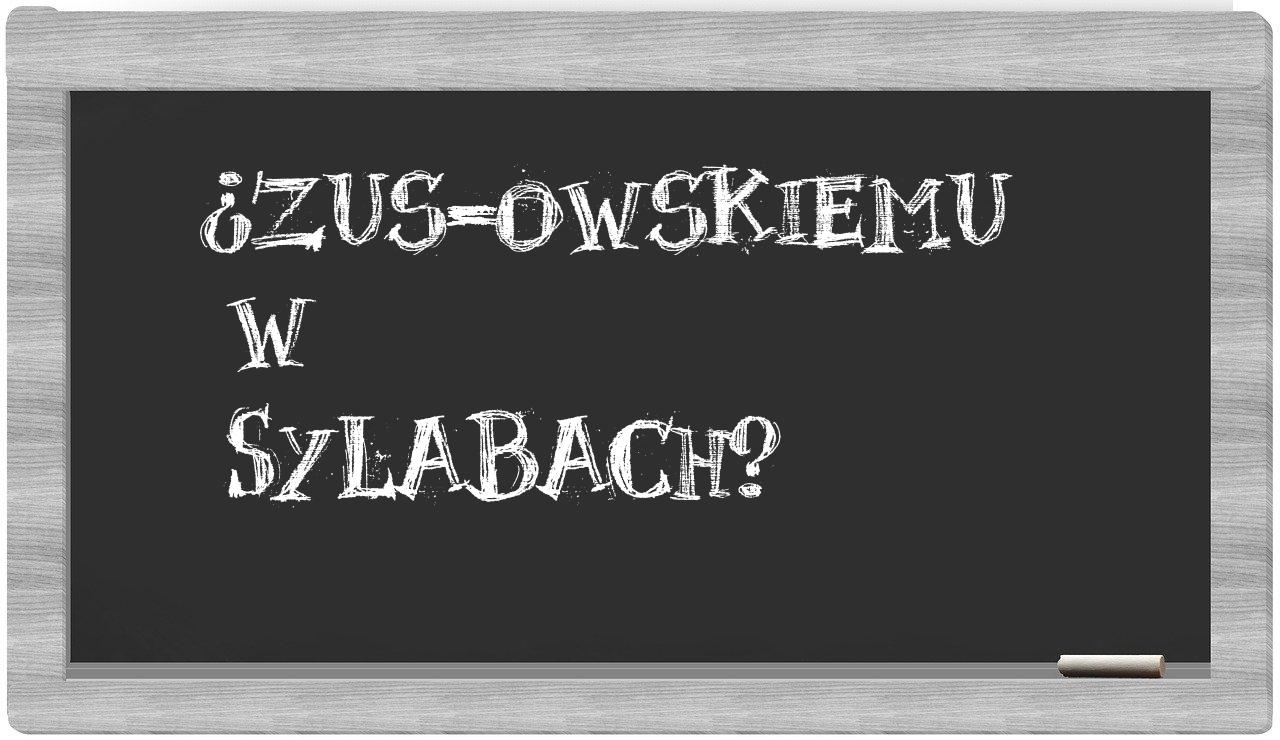 ¿ZUS-owskiemu en sílabas?