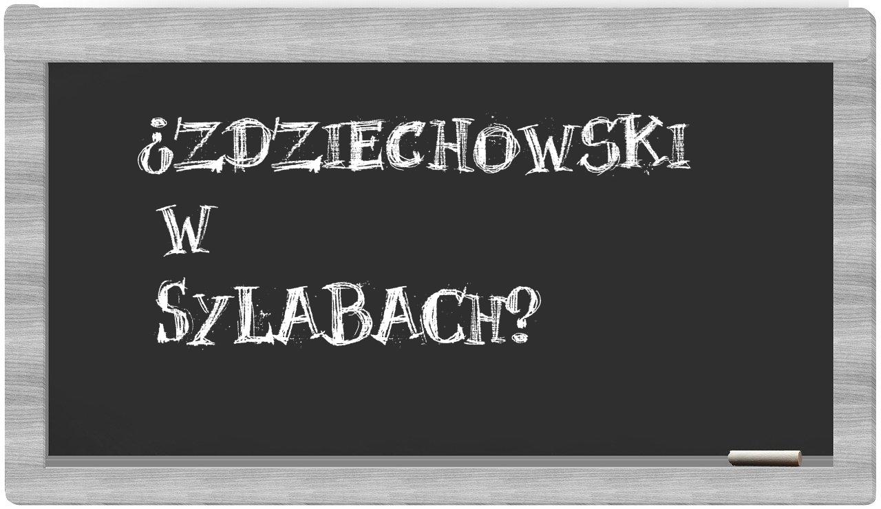 ¿Zdziechowski en sílabas?
