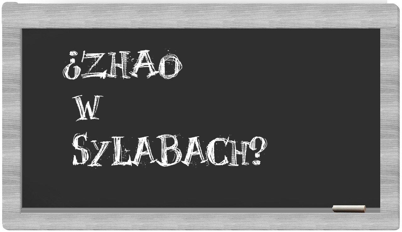 ¿Zhao en sílabas?