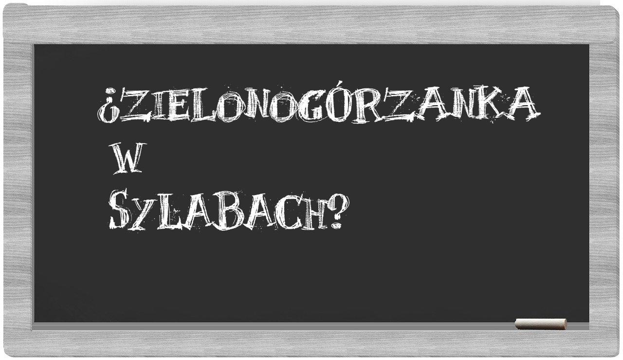 ¿Zielonogórzanka en sílabas?