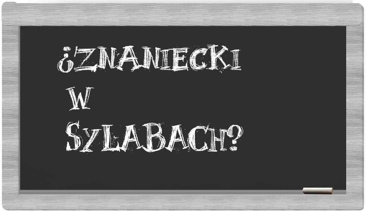 ¿Znaniecki en sílabas?