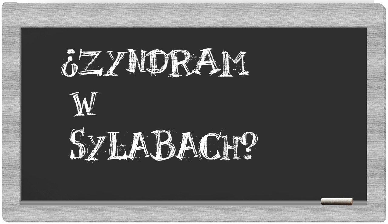 Zyndram in syllables