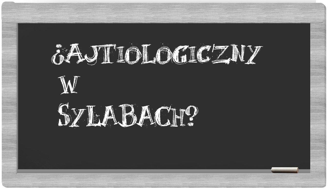 ¿ajtiologiczny en sílabas?