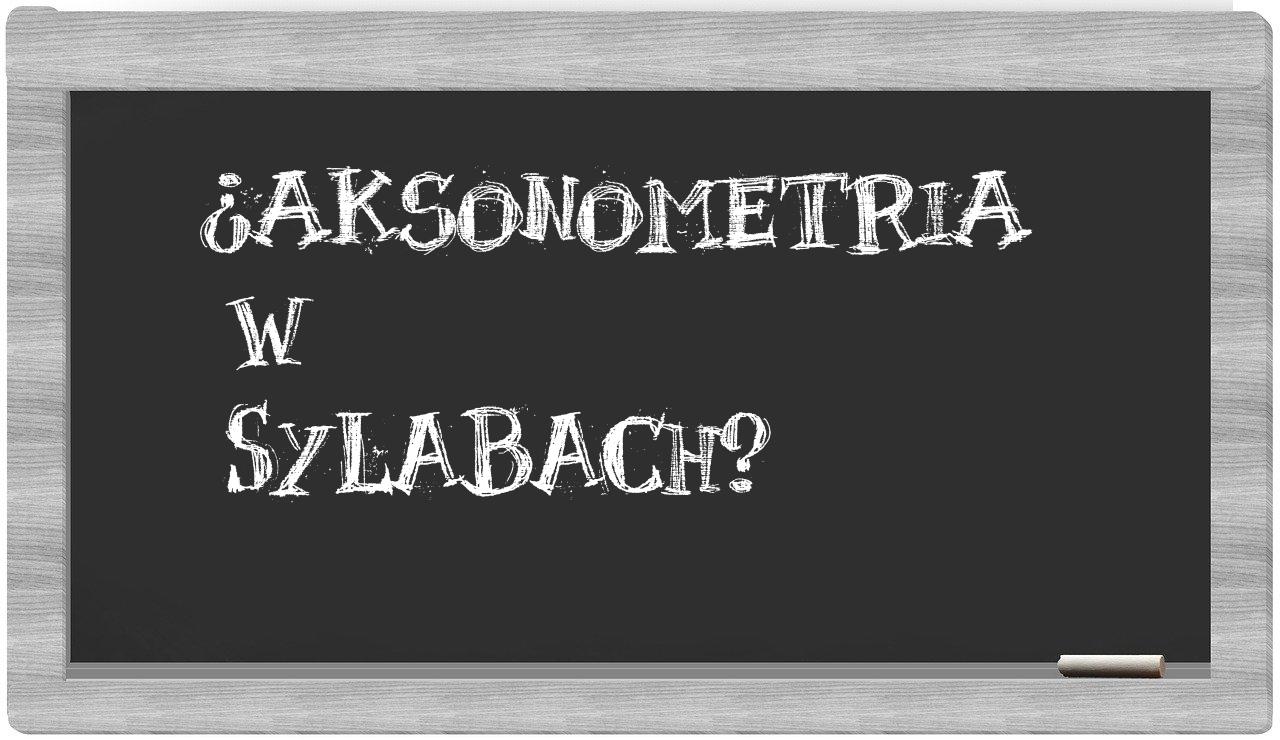 ¿aksonometria en sílabas?