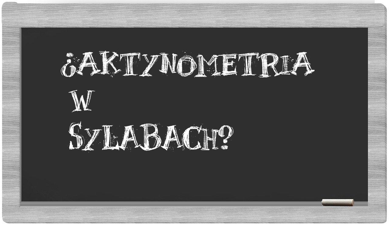¿aktynometria en sílabas?