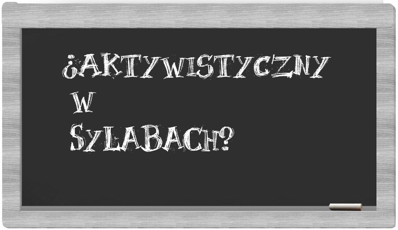 aktywistyczny in syllables