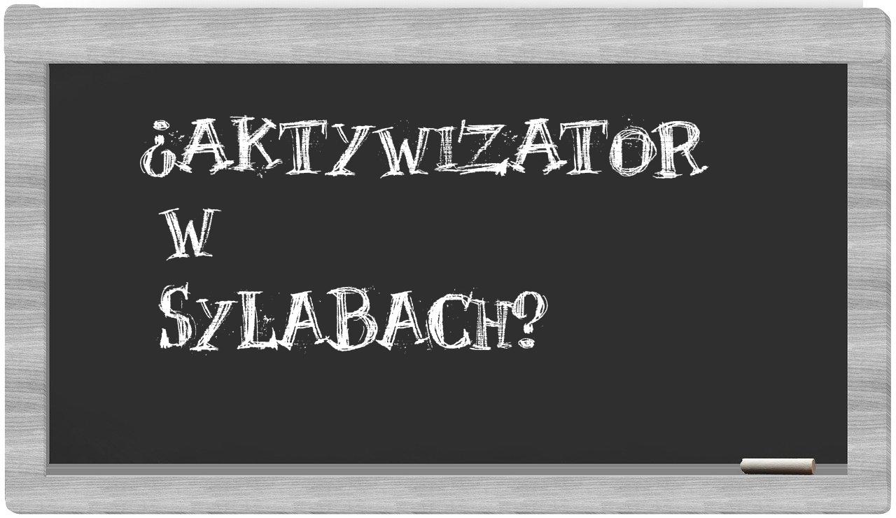aktywizator in syllables