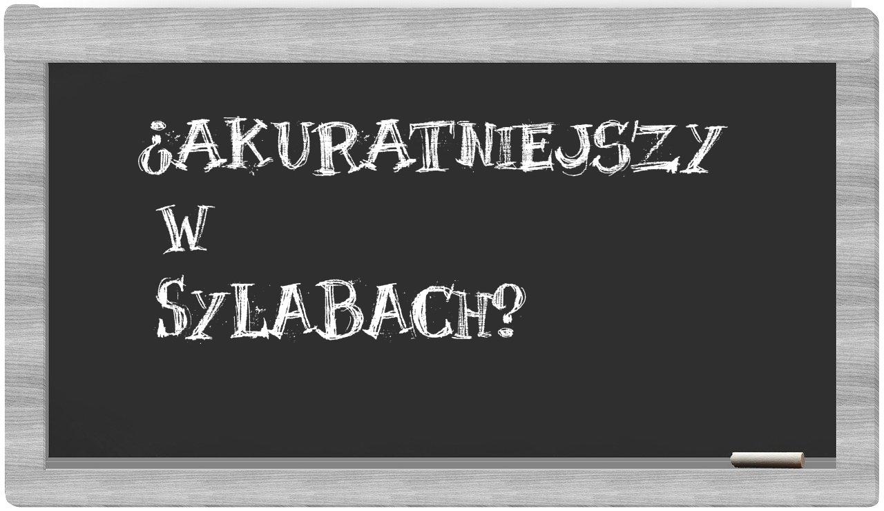 akuratniejszy in syllables