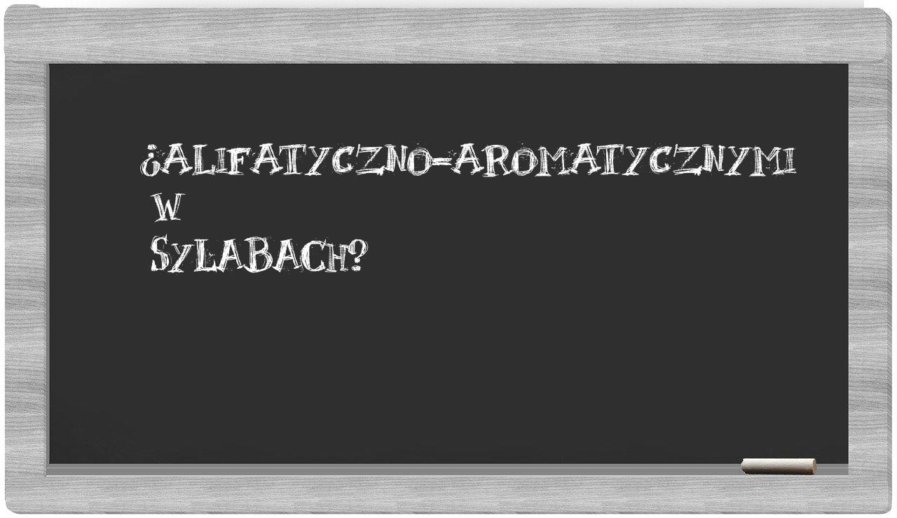 alifatyczno-aromatycznymi in syllables