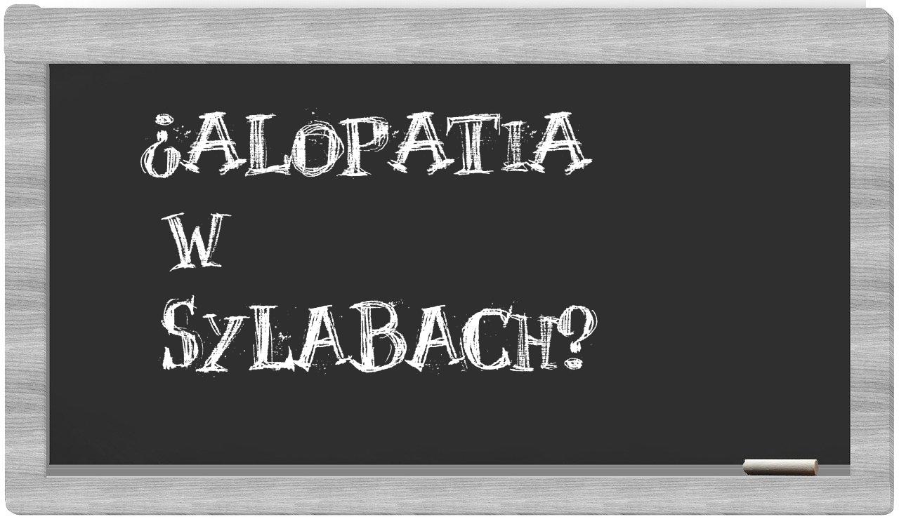 ¿alopatia en sílabas?