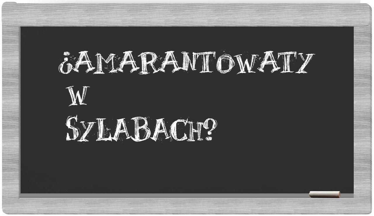 amarantowaty in syllables