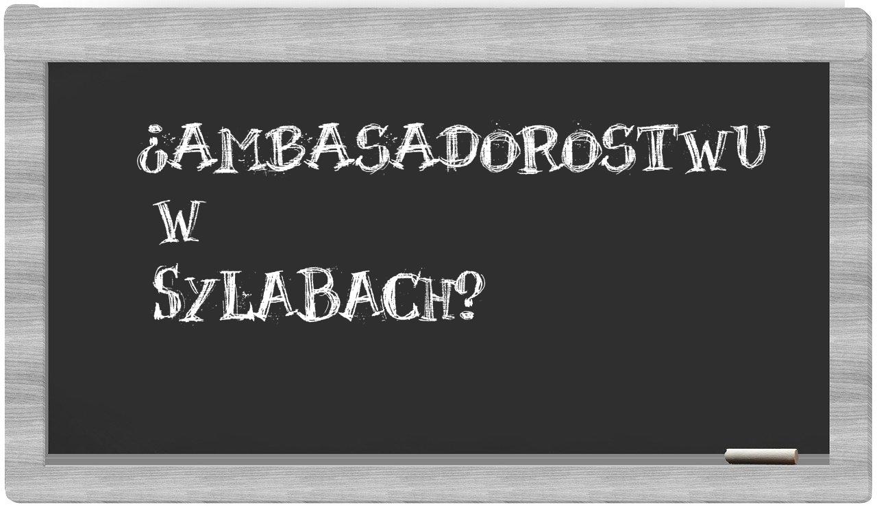 ambasadorostwu in syllables