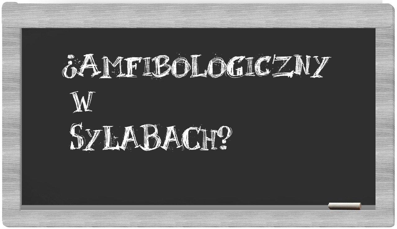 ¿amfibologiczny en sílabas?