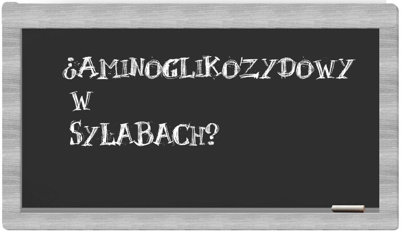aminoglikozydowy in syllables