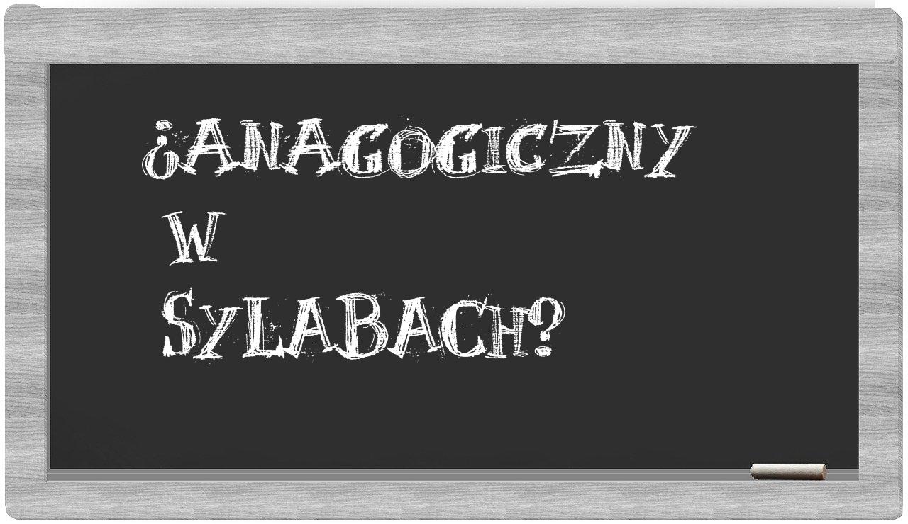 ¿anagogiczny en sílabas?