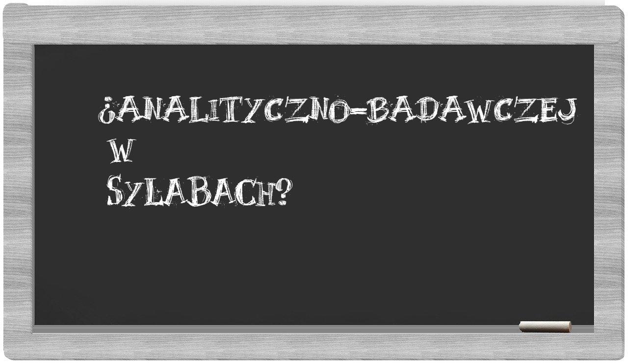 analityczno-badawczej in syllables