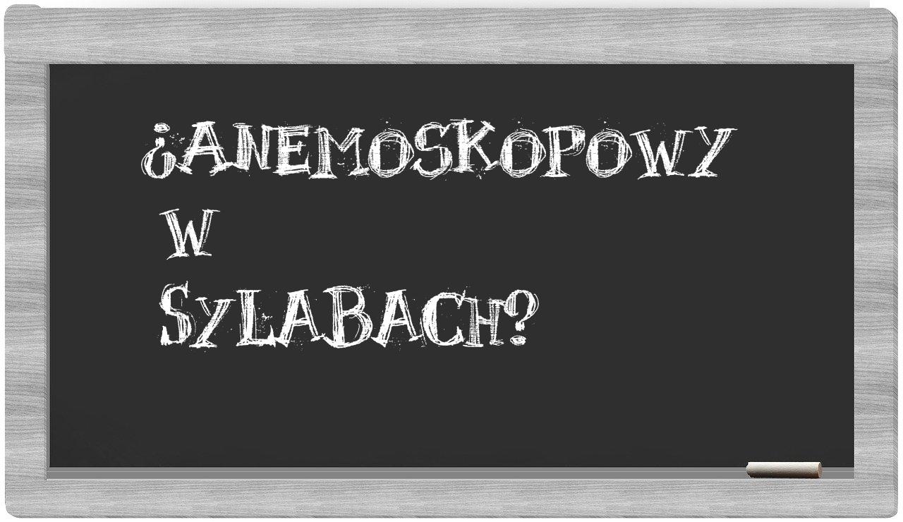 ¿anemoskopowy en sílabas?