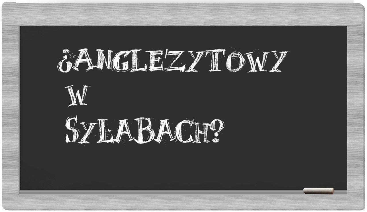 anglezytowy in syllables