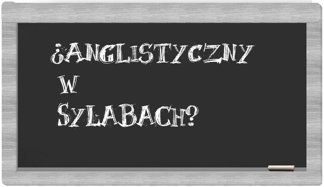 anglistyczny in syllables