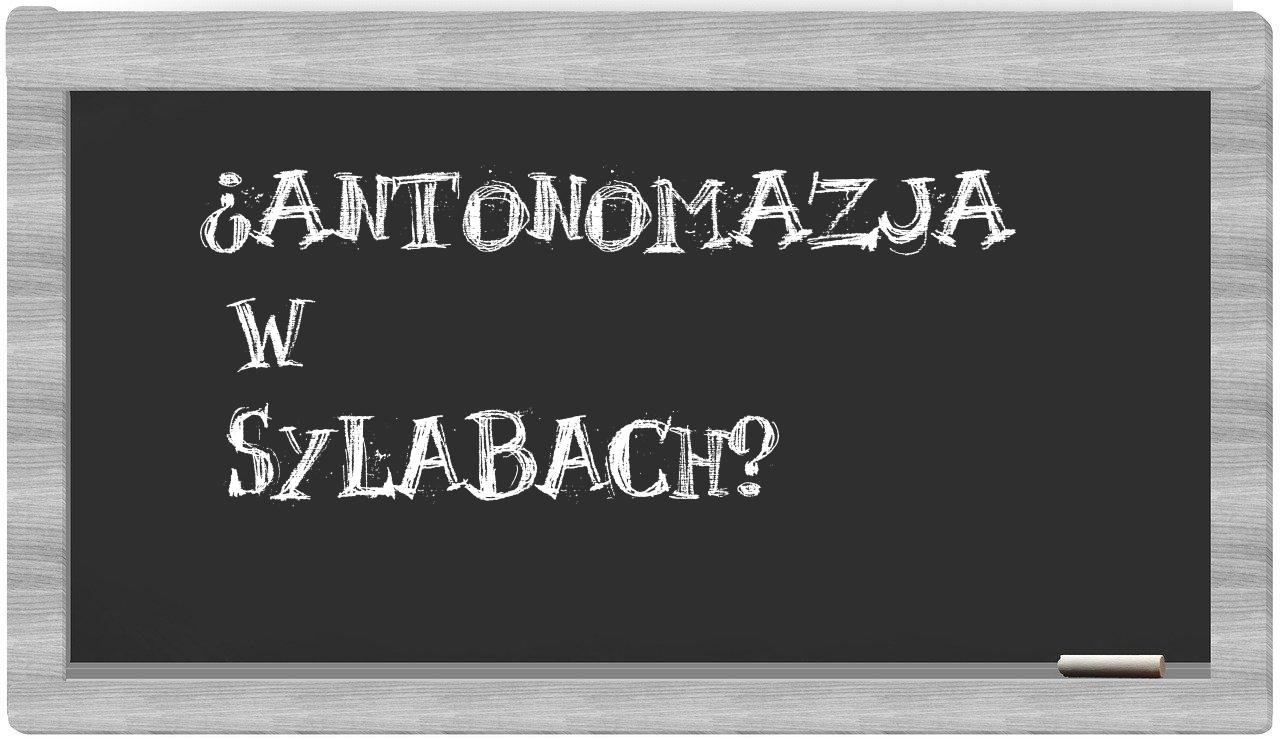 ¿antonomazja en sílabas?