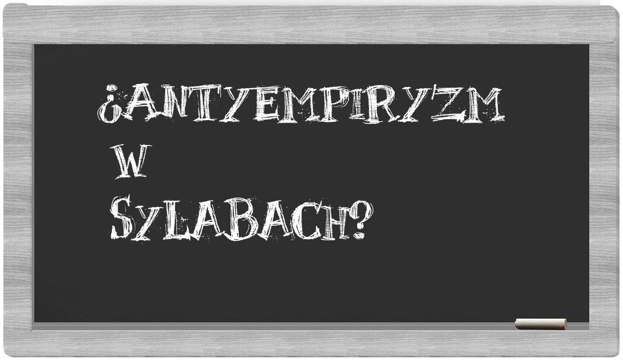 ¿antyempiryzm en sílabas?