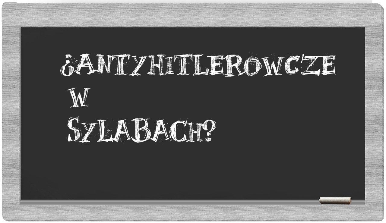 ¿antyhitlerowcze en sílabas?