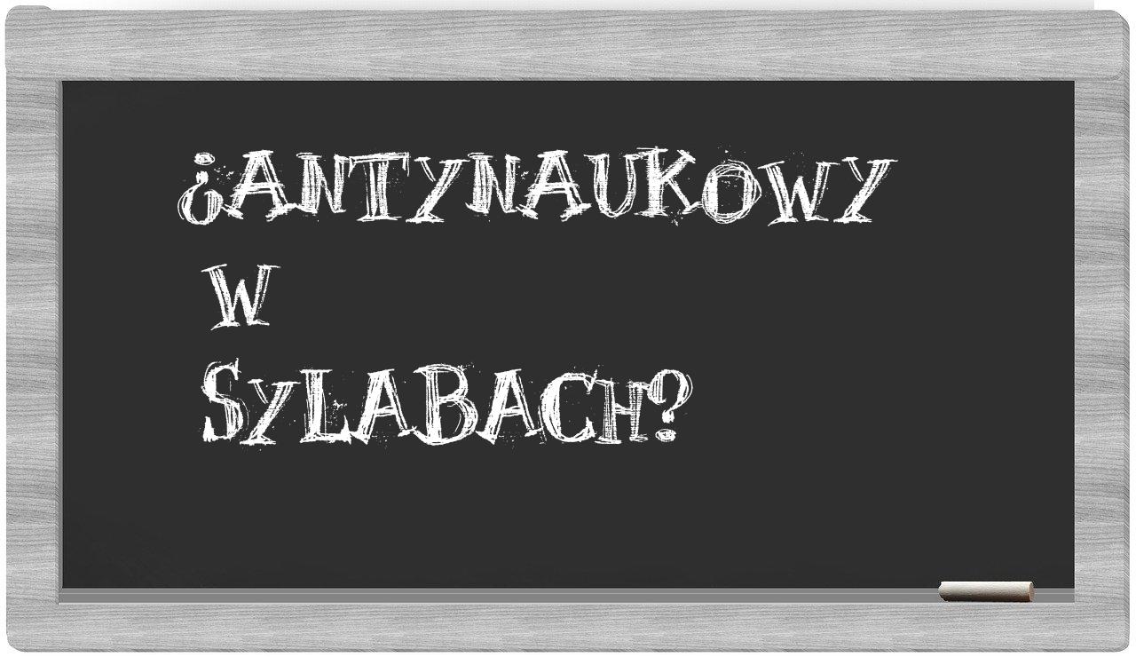 ¿antynaukowy en sílabas?