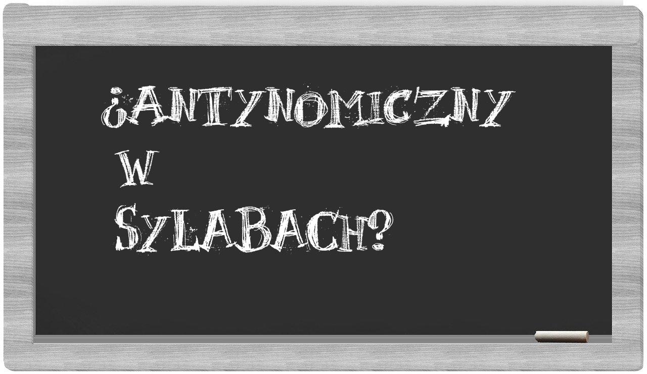 ¿antynomiczny en sílabas?