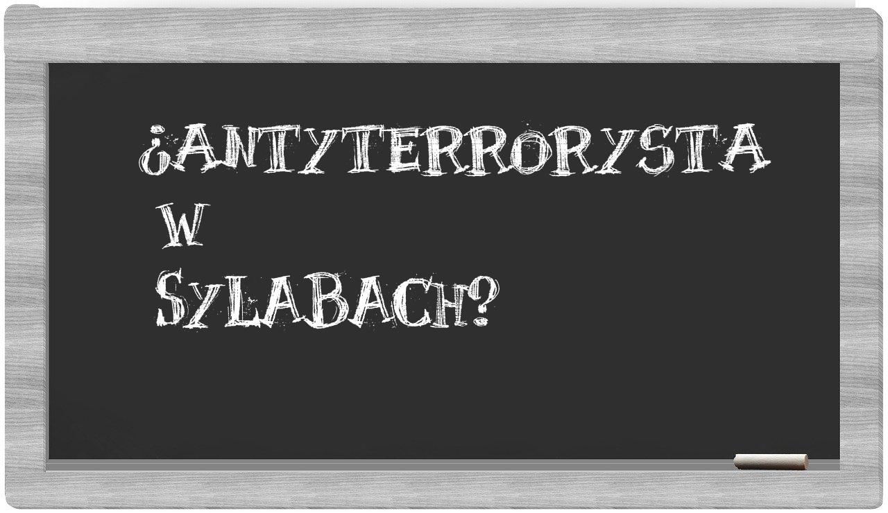 ¿antyterrorysta en sílabas?