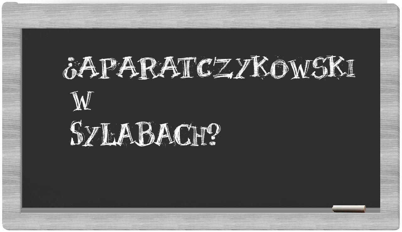 ¿aparatczykowski en sílabas?