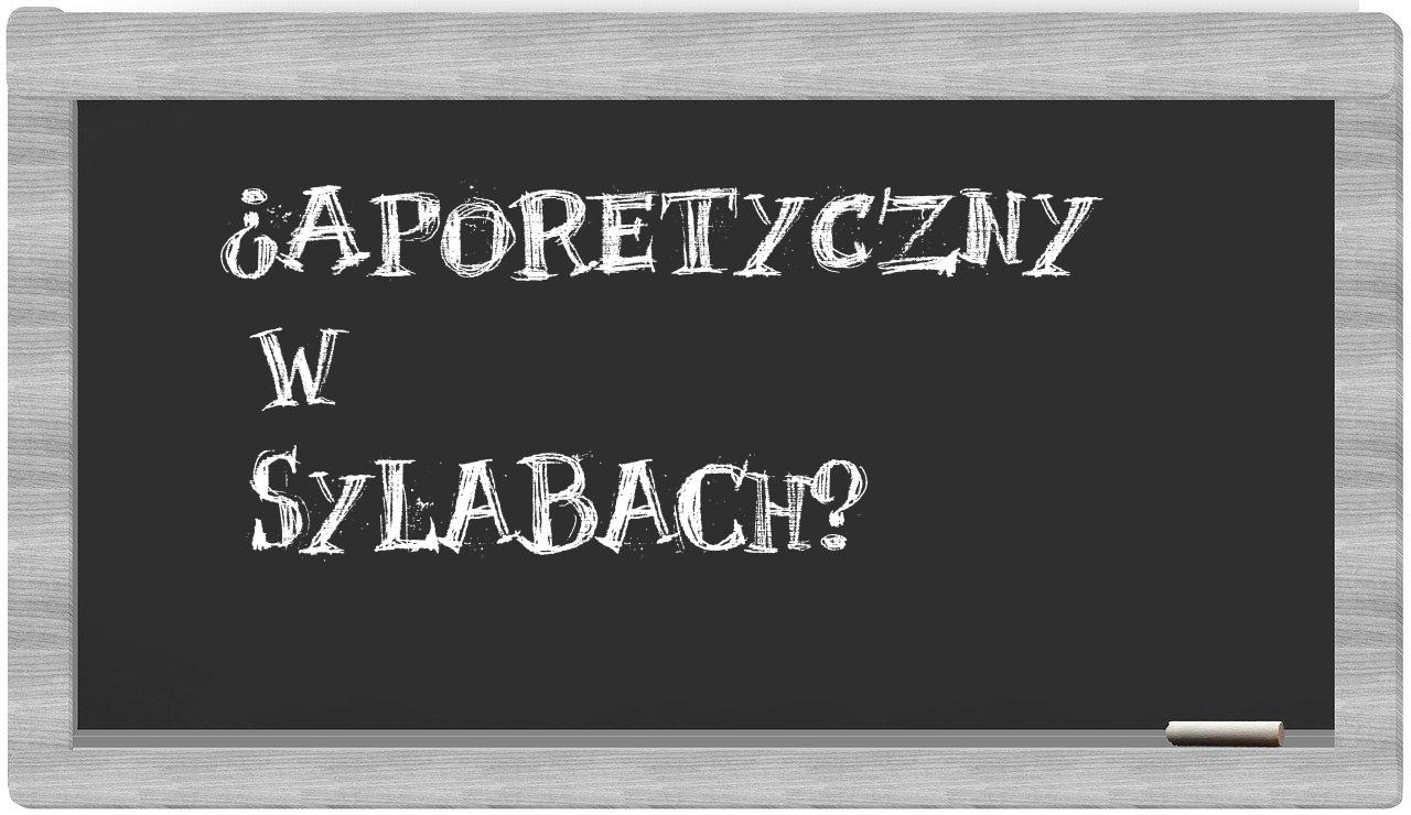 ¿aporetyczny en sílabas?